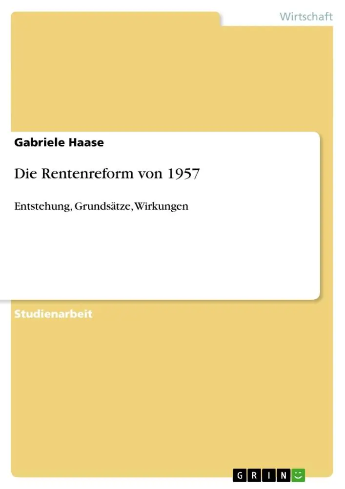 Cover: 9783640164356 | Die Rentenreform von 1957 | Entstehung, Grundsätze, Wirkungen | Haase
