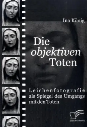 Cover: 9783836664356 | Die 'objektiven' Toten | Ina König | Taschenbuch | 148 S. | Deutsch