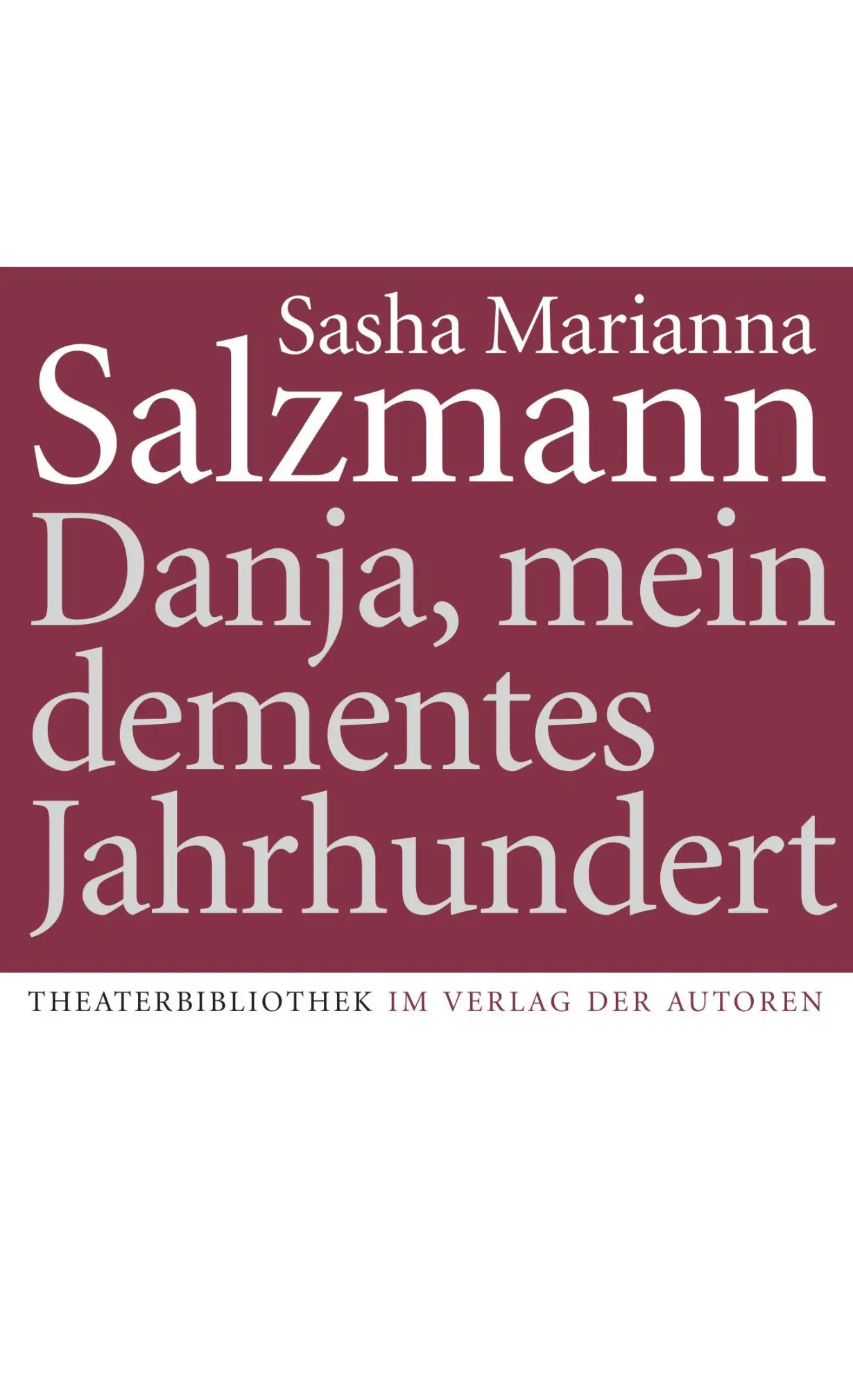 Cover: 9783886614356 | Danja, mein dementes Jahrhundert | Sasha Marianna Salzmann | Buch