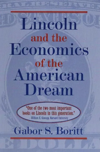 Cover: 9780252064456 | Lincoln and the Economics of the American Dream | Gabor S. Boritt