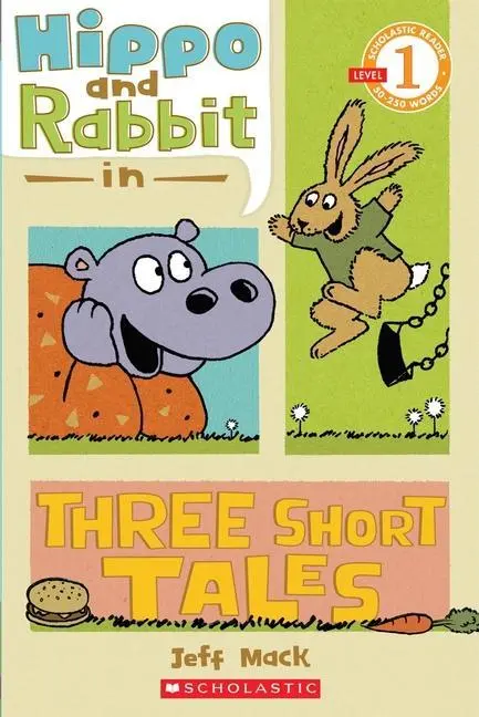 Cover: 9780545274456 | HIPPO &amp; RABBIT IN 3 SHORT TALE | Jeff Mack | Taschenbuch | Englisch