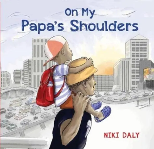 Cover: 9781913074456 | On My Papa's Shoulders | Niki Daly | Buch | Gebunden | Englisch | 2022