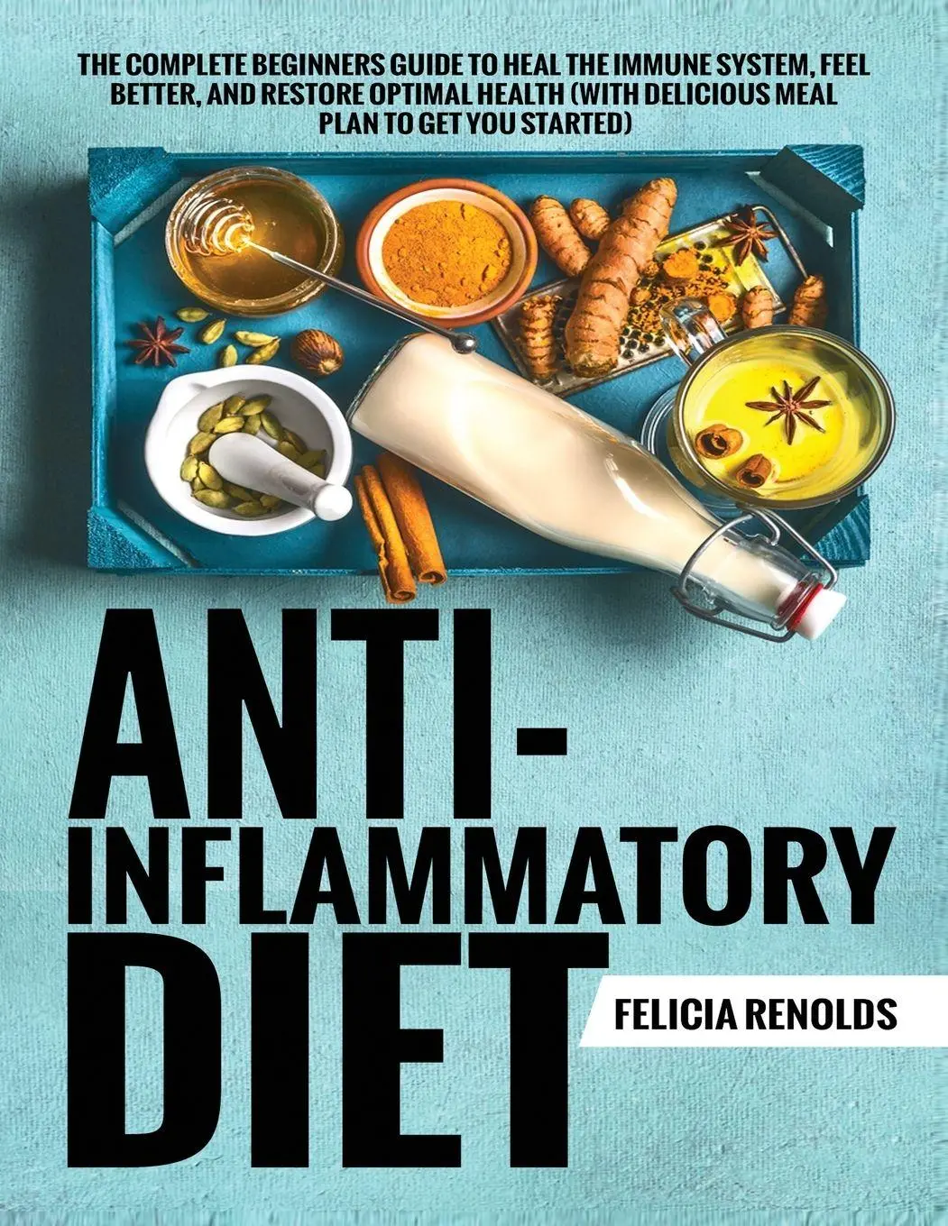 Cover: 9781951764456 | Anti-Inflammatory Diet The Complete Beginners Guide to Heal the...