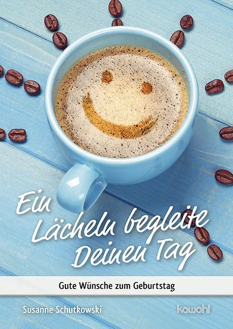 Cover: 9783863384456 | Ein Lächeln begleite Deinen Tag | Susanne Schutkowski | Broschüre