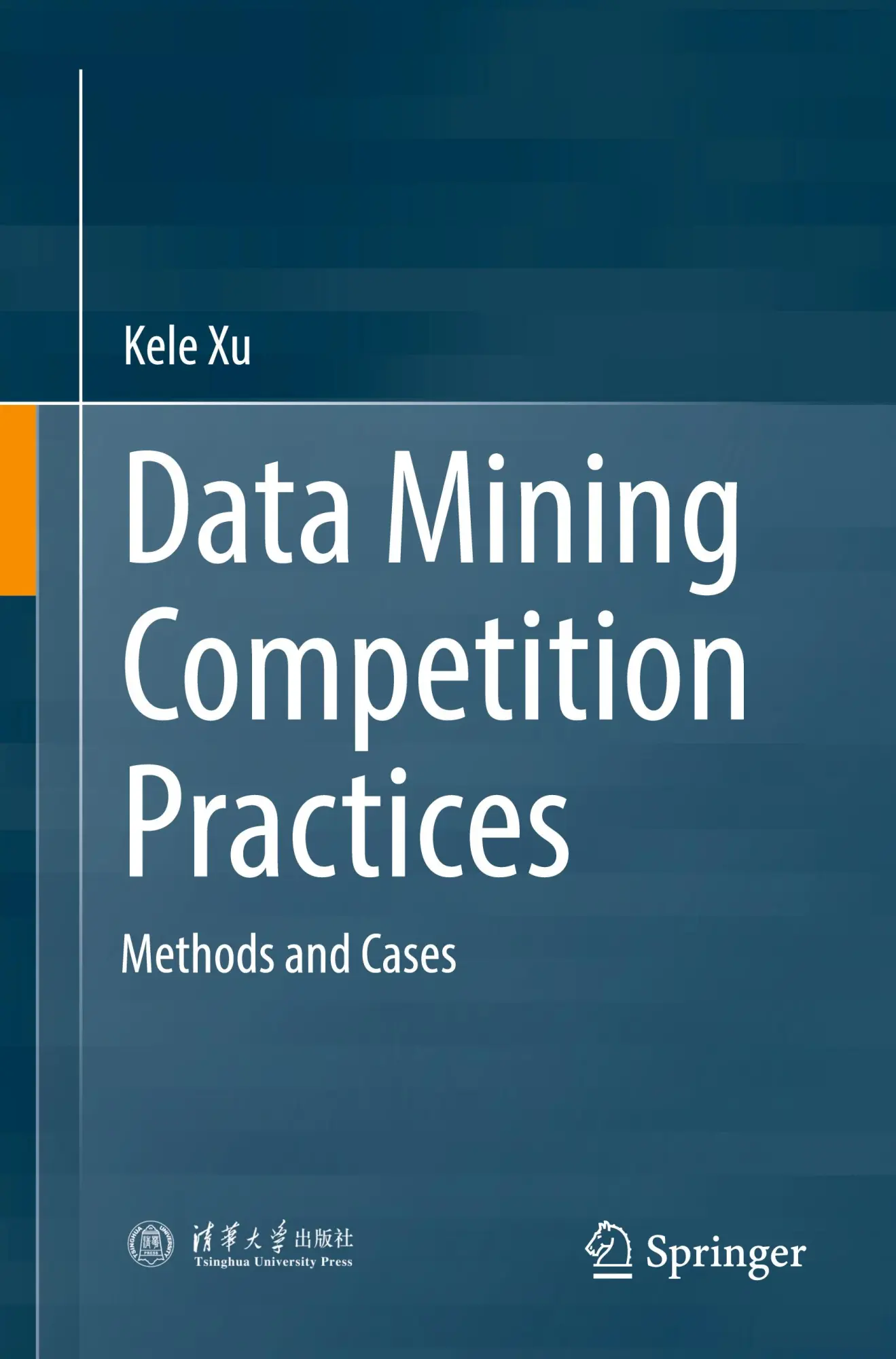 Cover: 9789819534456 | Data Mining Competition Practices | Methods and Cases | Kele Xu | Buch