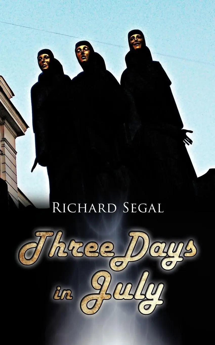 Cover: 9781477234556 | Three Days in July | Richard Segal | Taschenbuch | Englisch | 2012