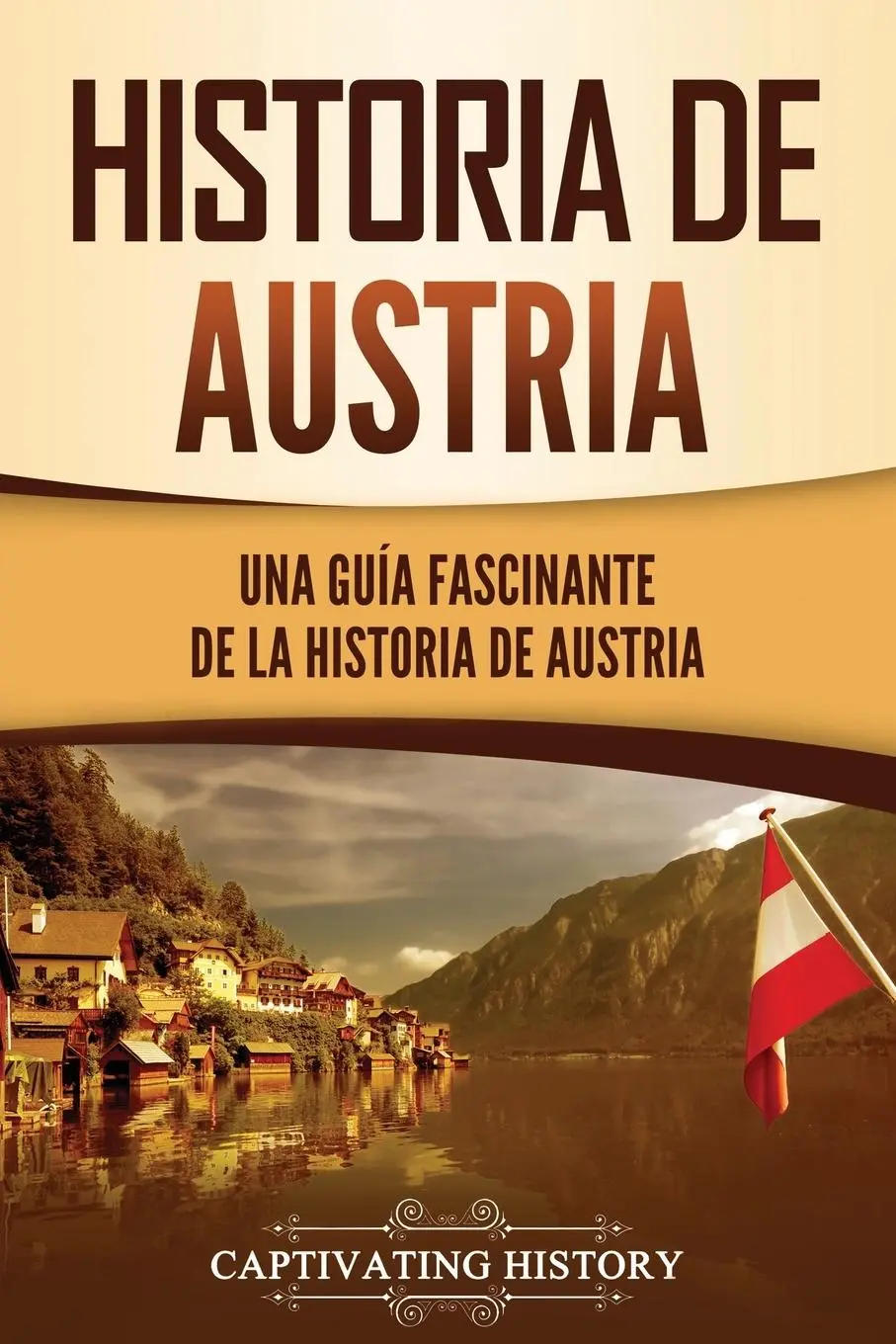 Cover: 9781637164556 | Historia de Austria | Una guía fascinante de la historia de Austria