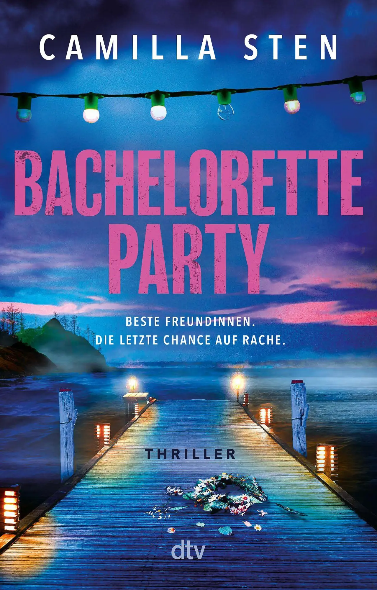Cover: 9783423264556 | Bachelorette Party | Beste Freundinnen. Die letzte Chance auf Rache.