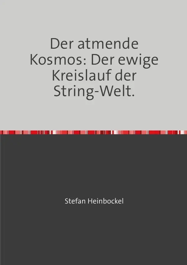 Cover: 9783565524556 | Der atmende Kosmos: Der ewige Kreislauf der String-Welt. | DE | Buch