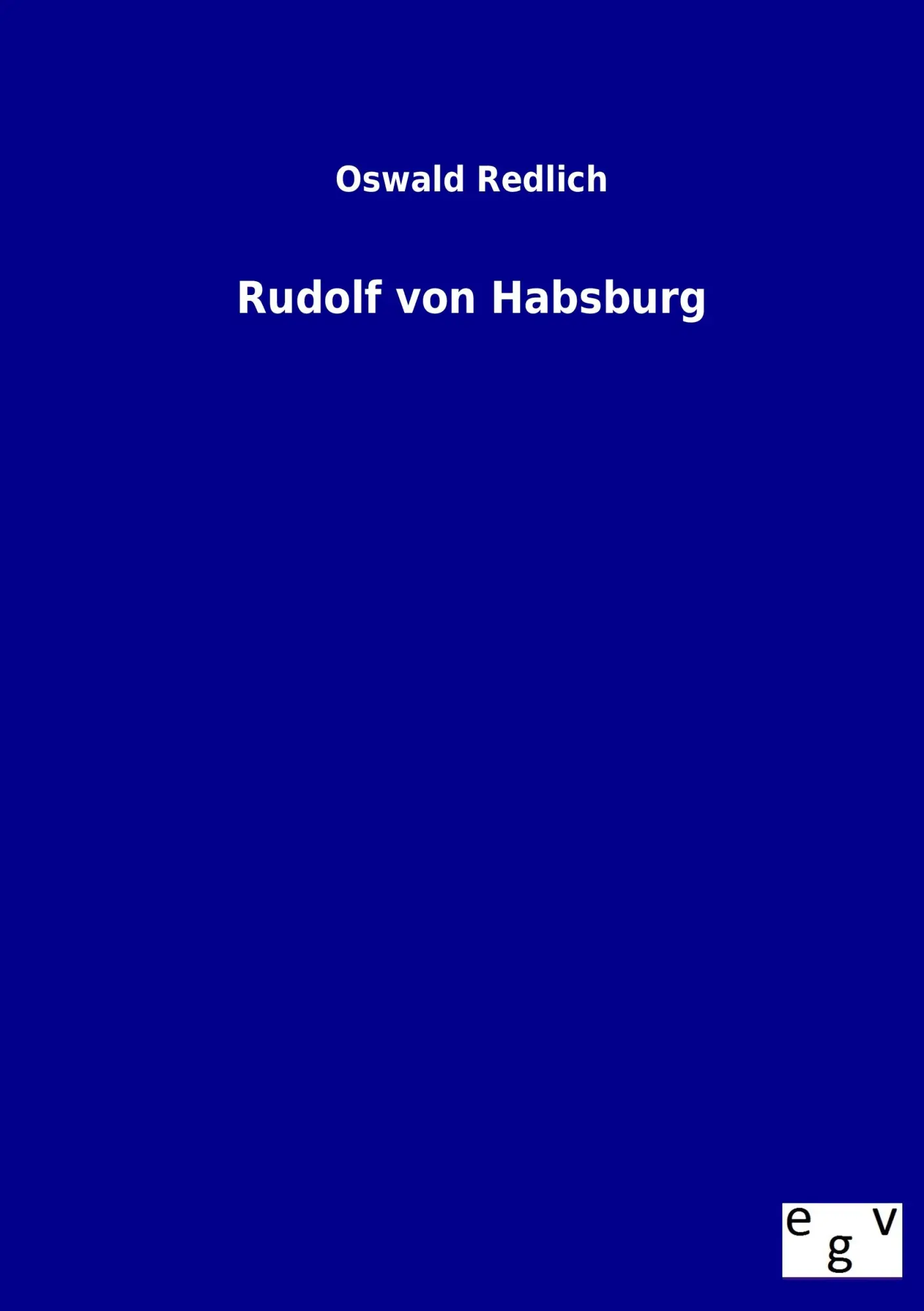 Cover: 9783863824556 | Rudolf von Habsburg | Oswald Redlich | Taschenbuch | 820 S. | Deutsch
