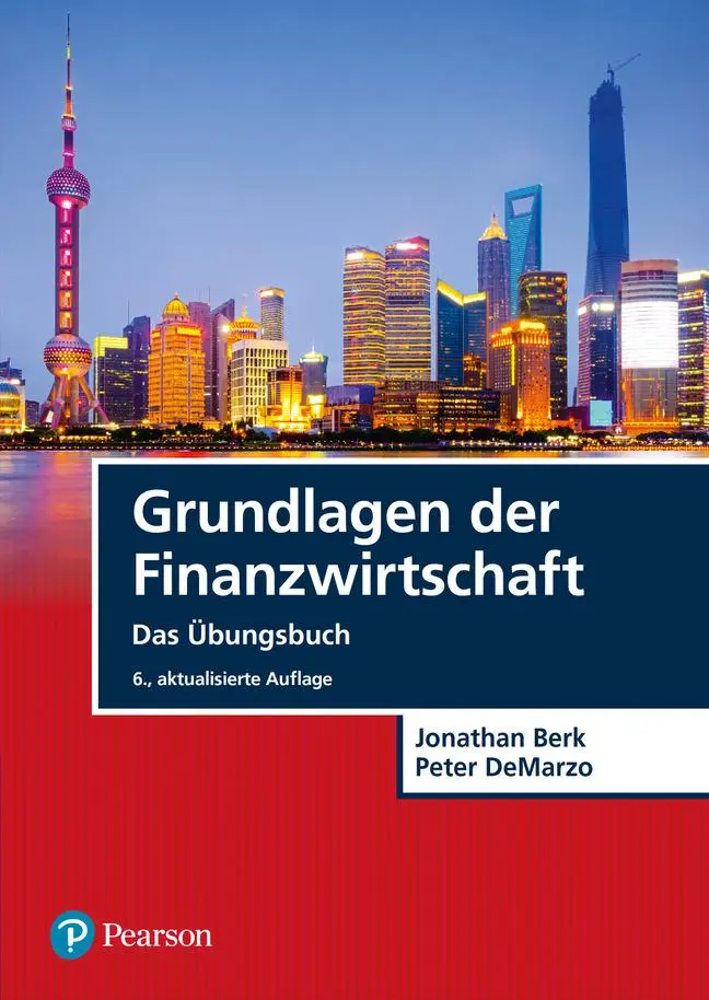 Cover: 9783868944556 | Grundlagen der Finanzwirtschaft - Das Übungsbuch | Berk (u. a.) | Buch