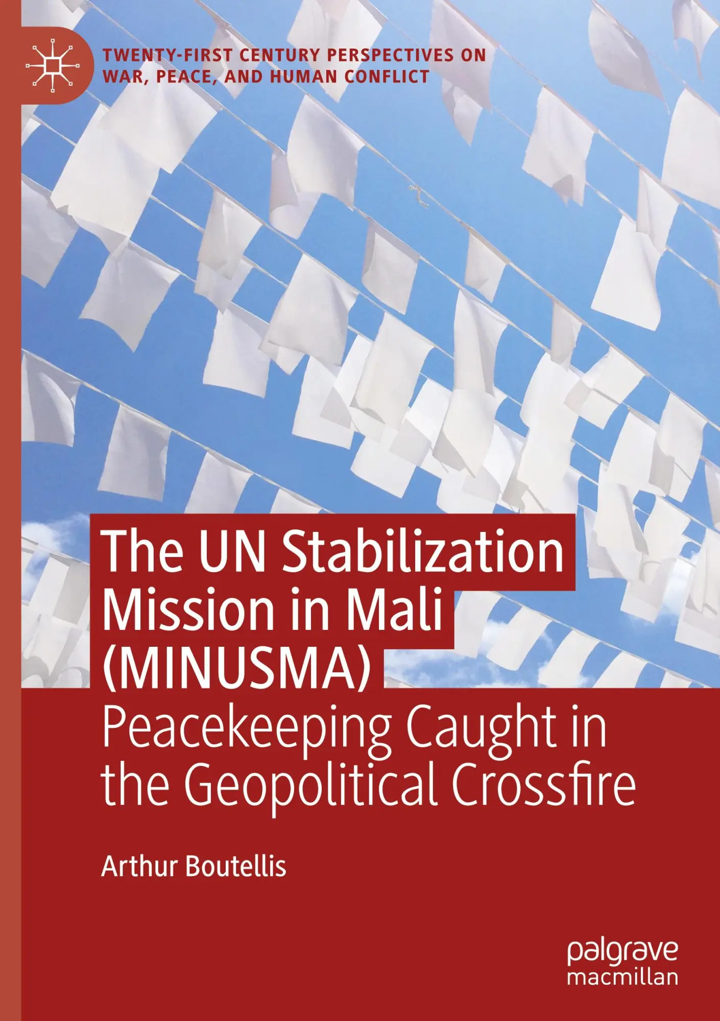 Cover: 9783031664656 | The UN Stabilization Mission in Mali (MINUSMA) | Arthur Boutellis