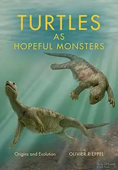 Cover: 9780253024756 | Turtles as Hopeful Monsters | Origins and Evolution | Olivier Rieppel