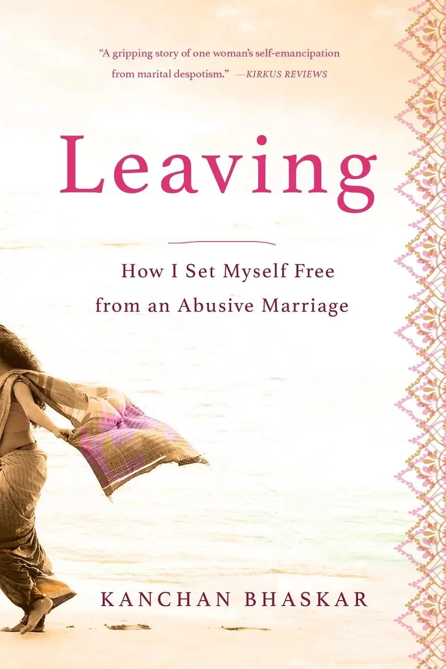 Cover: 9781647424756 | Leaving | How I Set Myself Free from an Abusive Marriage | Bhaskar