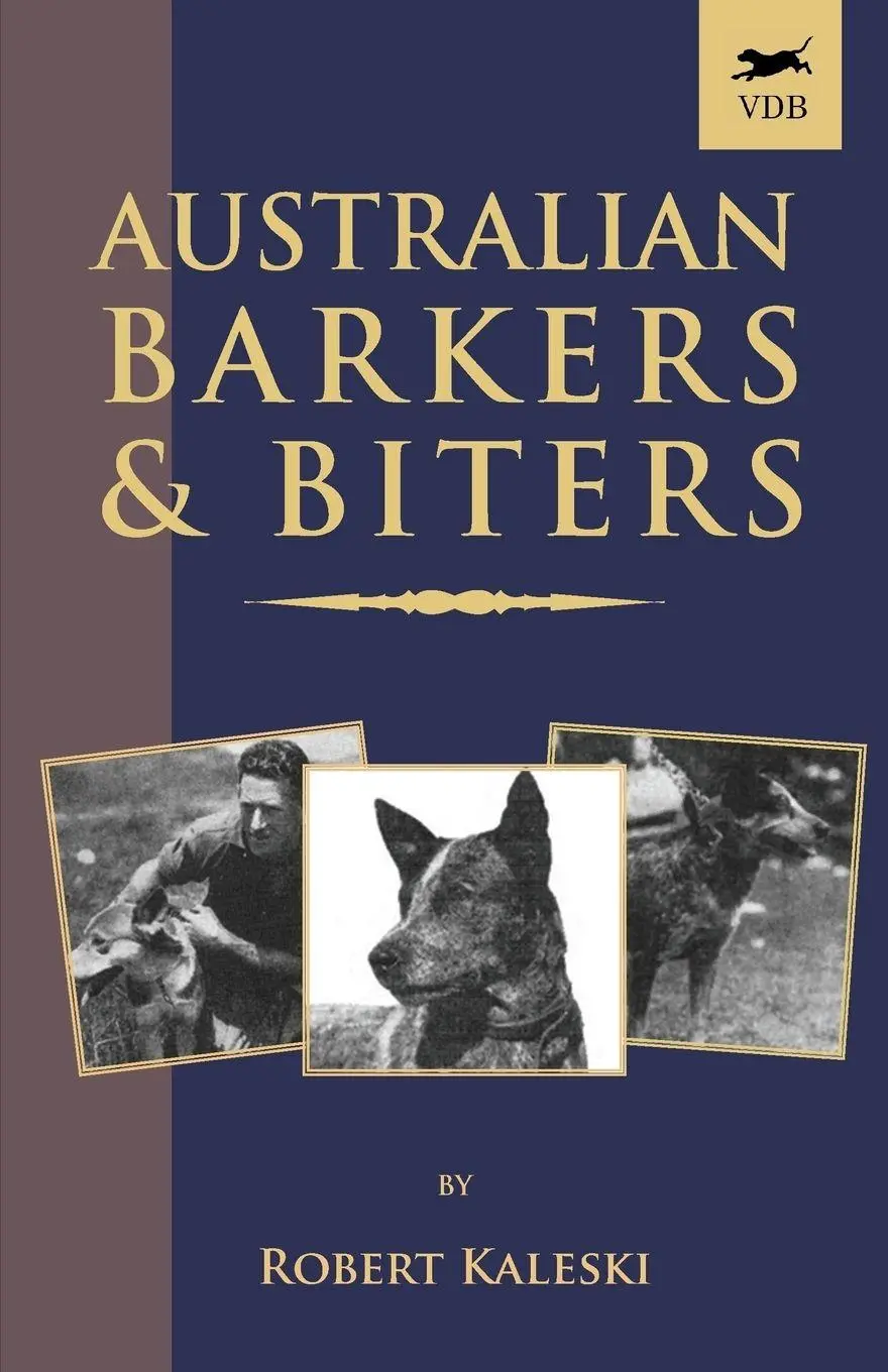 Cover: 9781905124756 | Australian Barkers and Biters | Robert Kaleski | Taschenbuch | 2005