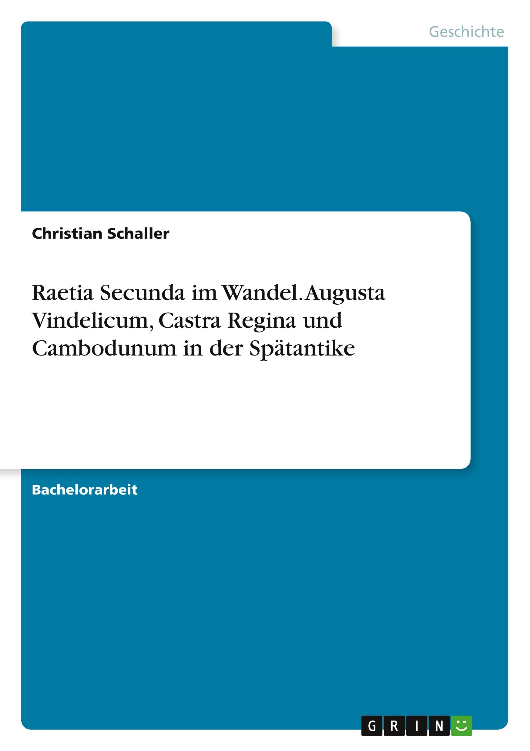 Cover: 9783346644756 | Raetia Secunda im Wandel. Augusta Vindelicum, Castra Regina und...