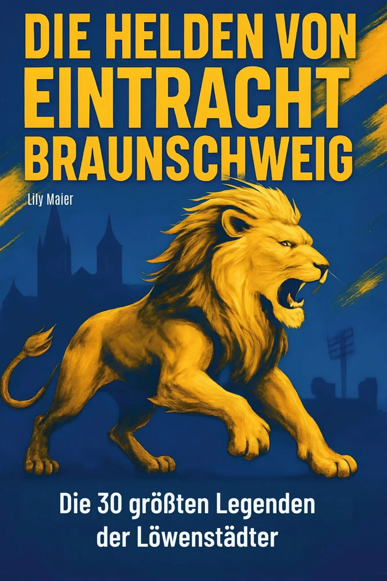 Cover: 9783695364756 | Die Helden von Eintracht Braunschweig | Lily Maier | Taschenbuch