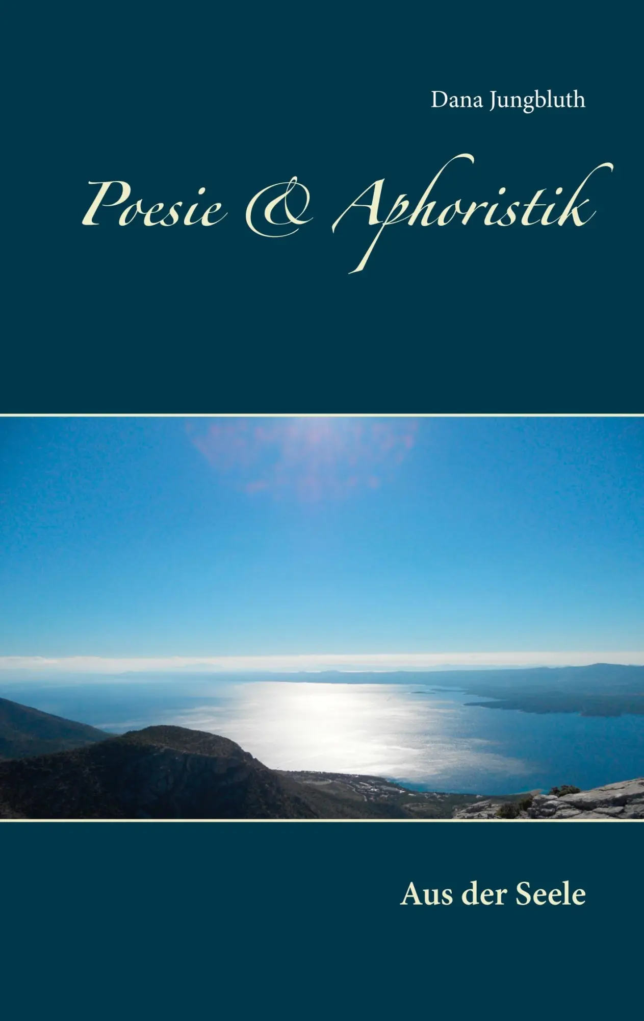 Cover: 9783752854756 | Poesie &amp; Aphoristik | Aus der Seele | Dana Jungbluth | Taschenbuch