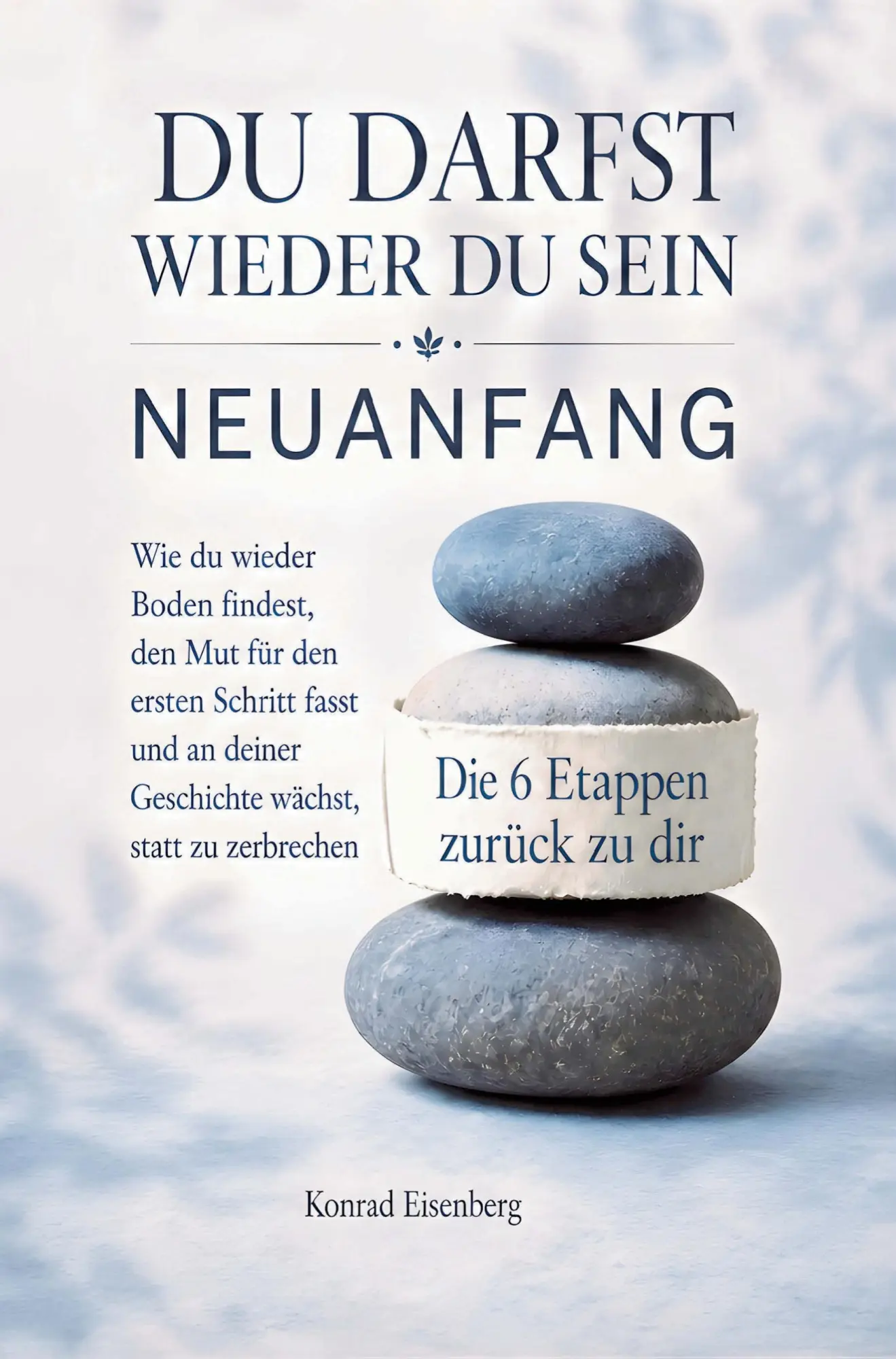 Cover: 9789403914756 | Du darfst wieder du sein - Neuanfang - Die 6 Etappen zurück zu dir
