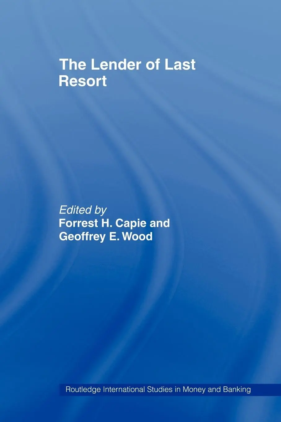 Cover: 9780415464956 | The Lender of Last Resort | Forrest Capie (u. a.) | Taschenbuch | 2008 Cover: 9780415464956 | The Lender of Last Resort | Forrest Capie (u. a.) | Taschenbuch | 2008