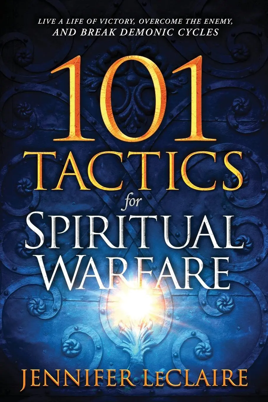 Cover: 9781629994956 | 101 Tactics for Spiritual Warfare | Jennifer Leclaire | Taschenbuch