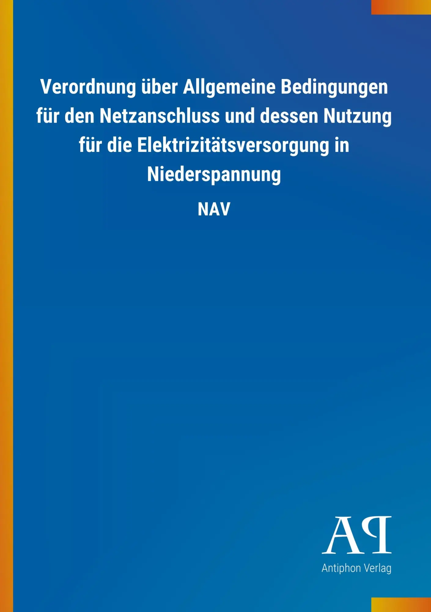 Cover: 9783731424956 | Verordnung über Allgemeine Bedingungen für den Netzanschluss und...