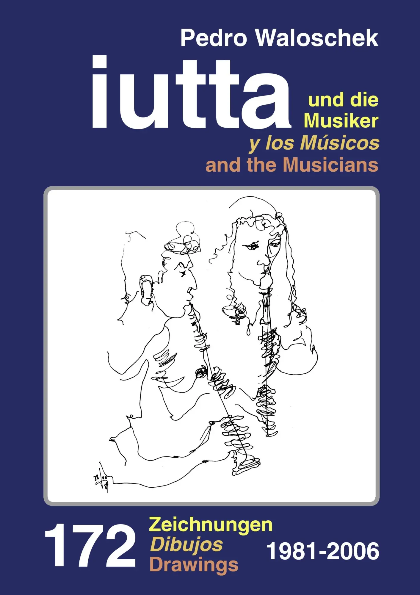 iutta und die Musiker: 172 Zeichnungen