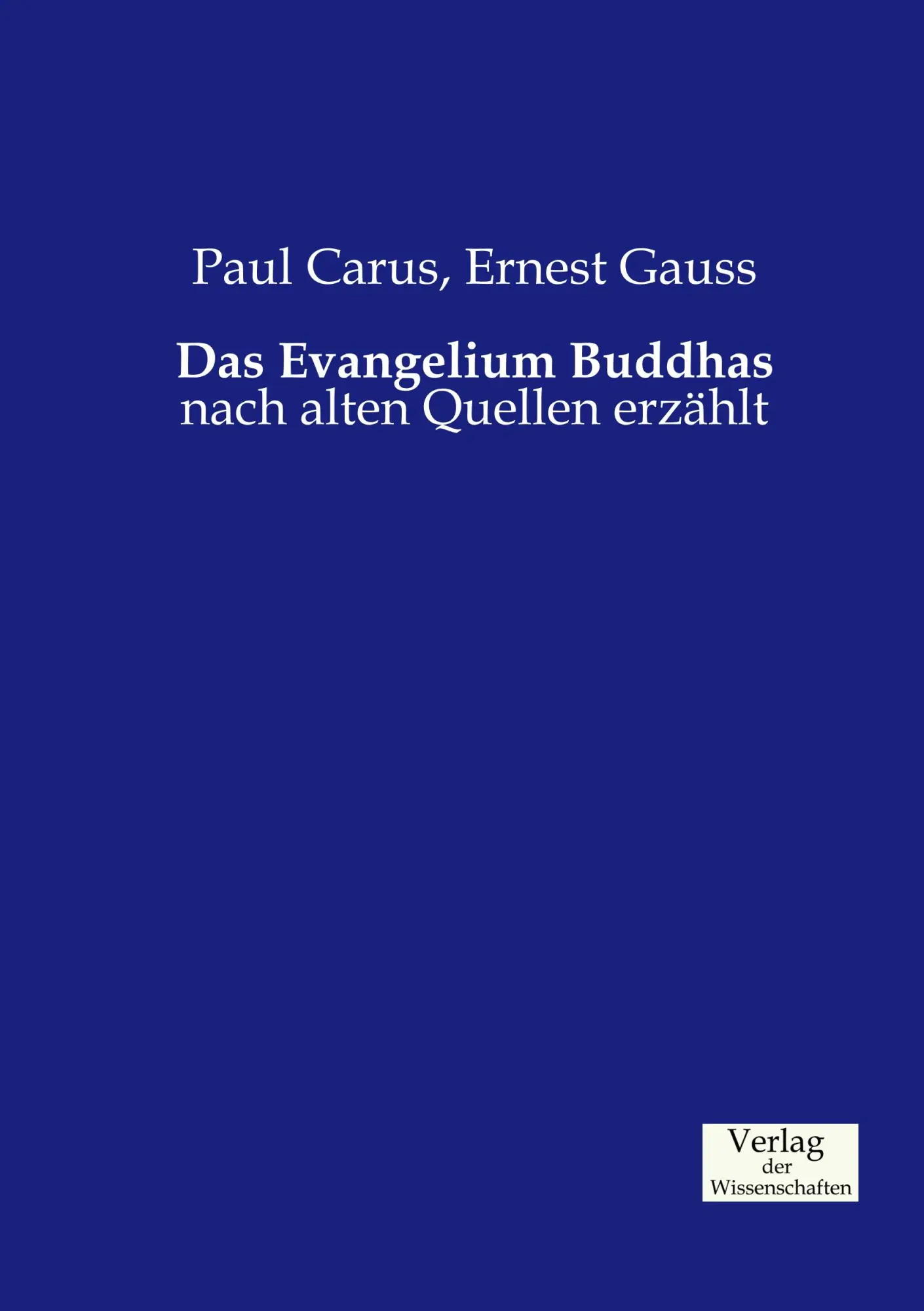 Cover: 9783957004956 | Das Evangelium Buddhas | nach alten Quellen erzählt | Carus (u. a.)