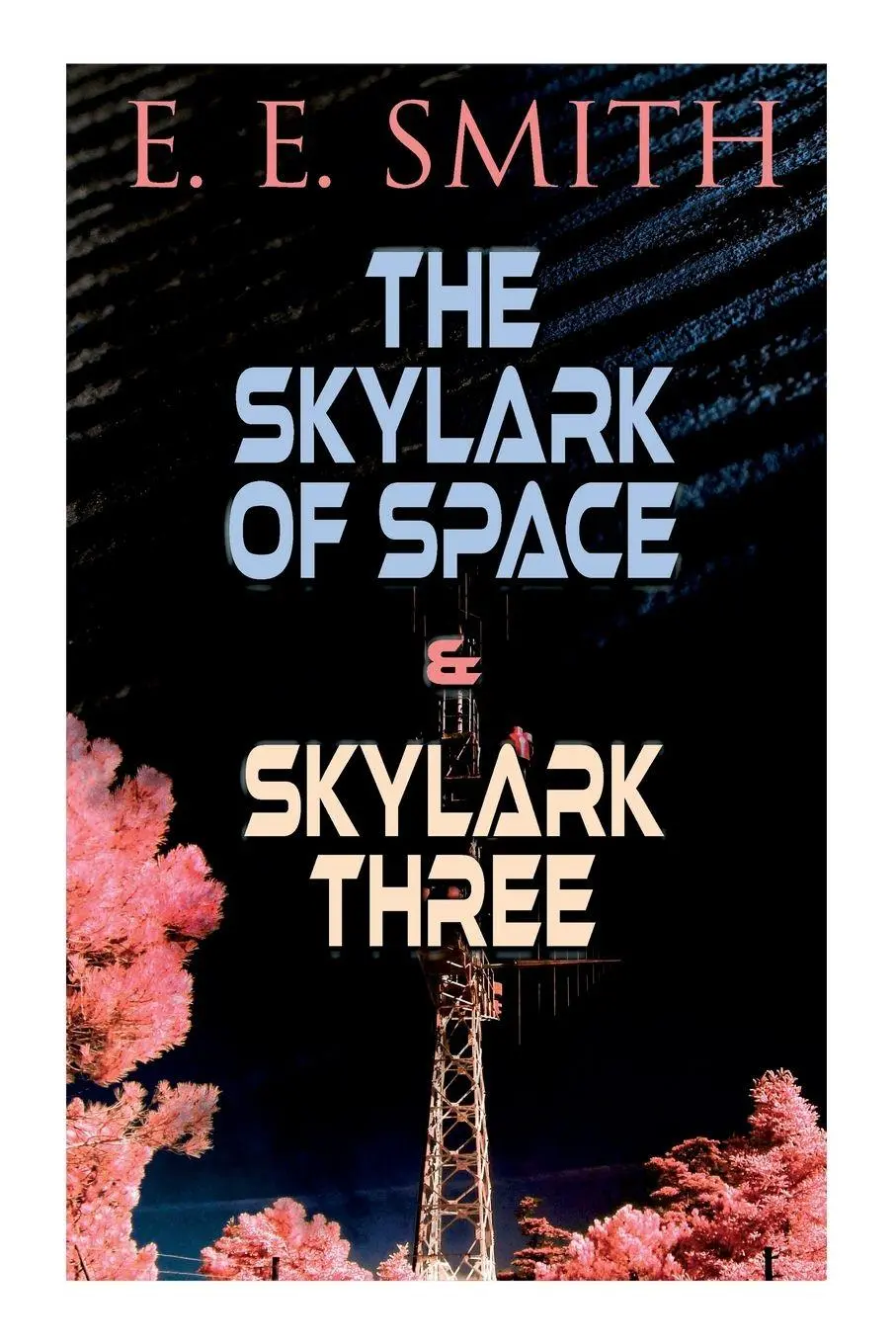 Cover: 9788027344956 | The Skylark of Space &amp; Skylark Three | 2 Sci-Fi Books in One Edition