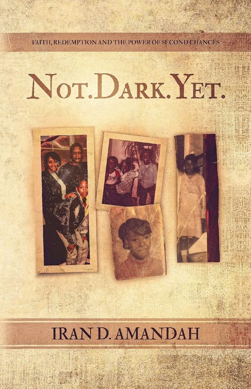 Cover: 9798822924956 | Not. Dark. Yet. | Faith, Redemption, and the Power of Second Chances