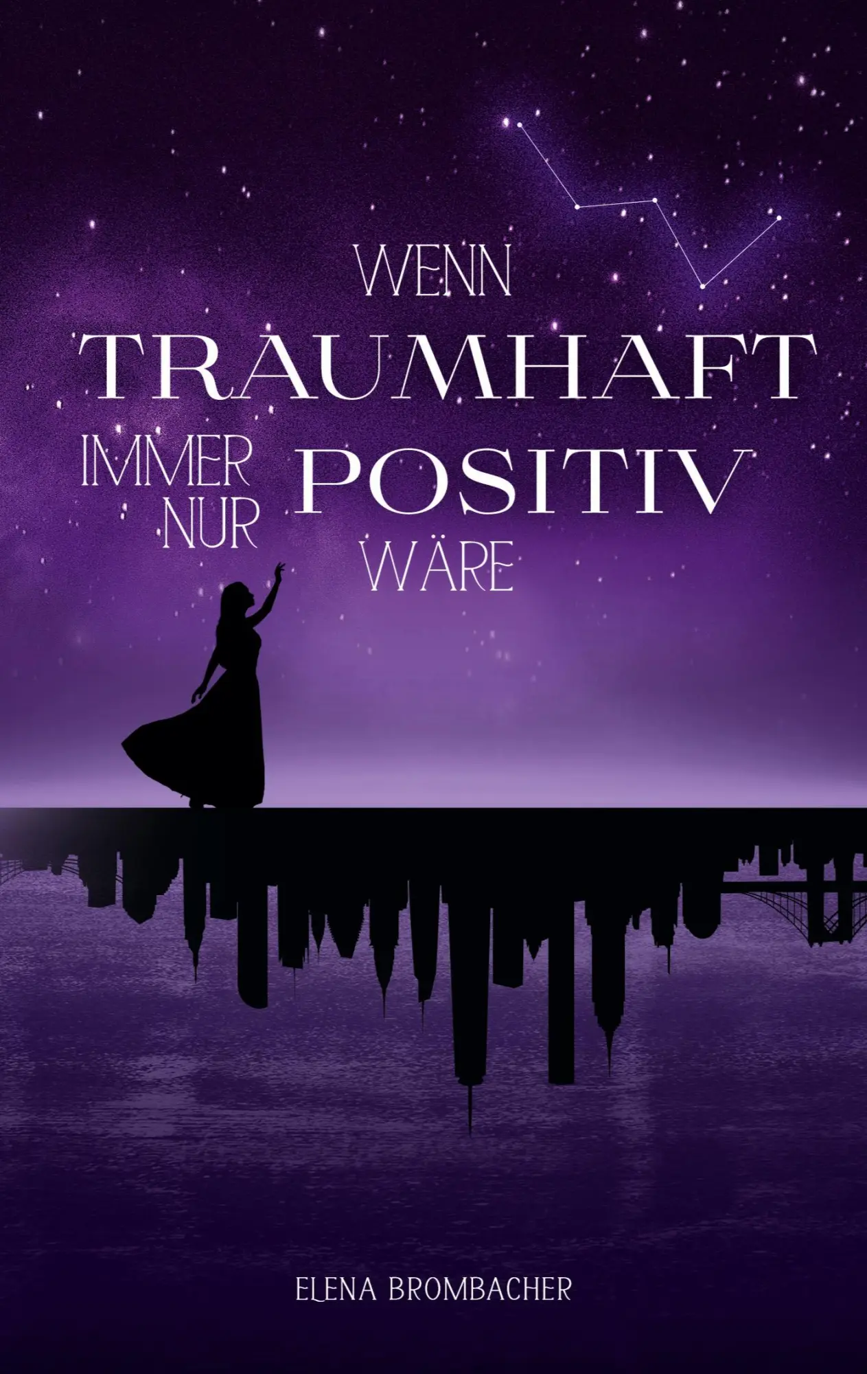 Cover: 9783756855056 | Wenn traumhaft immer nur positiv wäre | Elena Brombacher | Taschenbuch