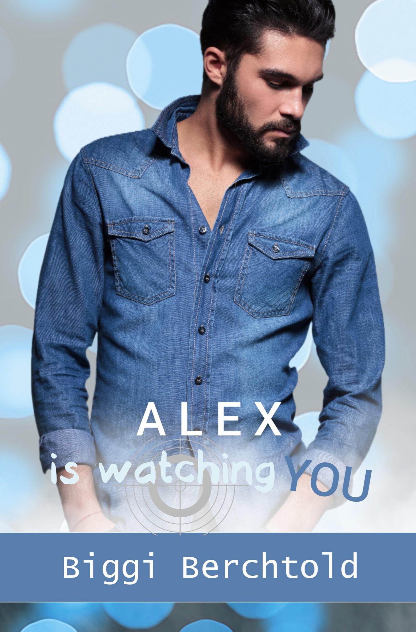 Cover: 9783757915056 | Alex is watching you | Biggi Berchtold | Taschenbuch | 356 S. | 2023