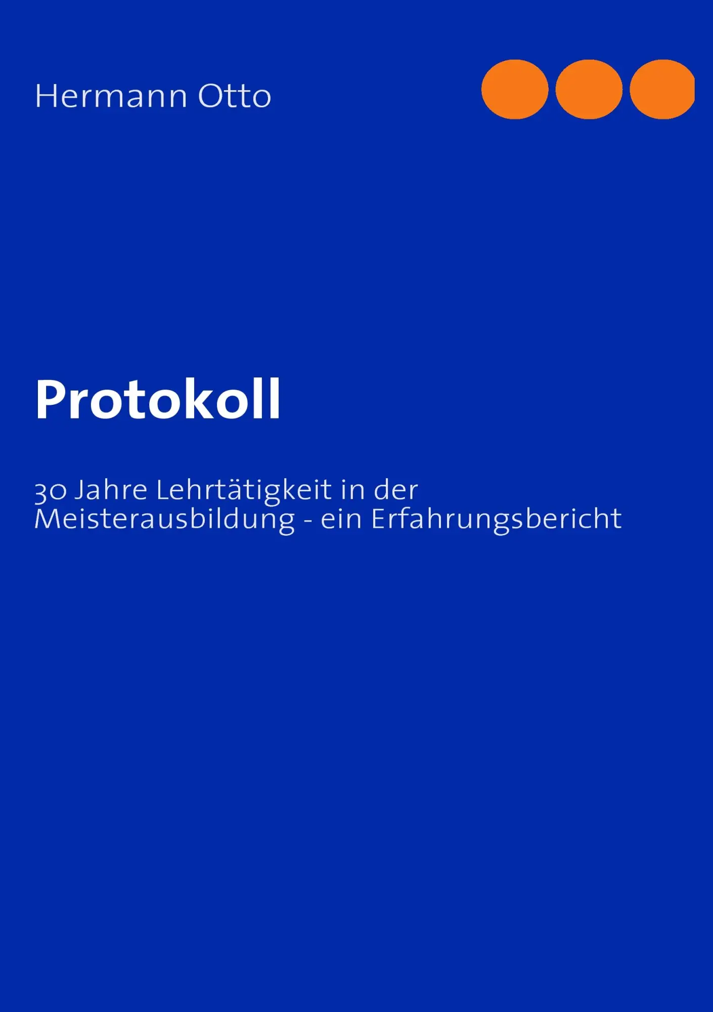 Cover: 9783837035056 | Protokoll | Hermann Otto | Taschenbuch | 300 S. | Deutsch | 2009