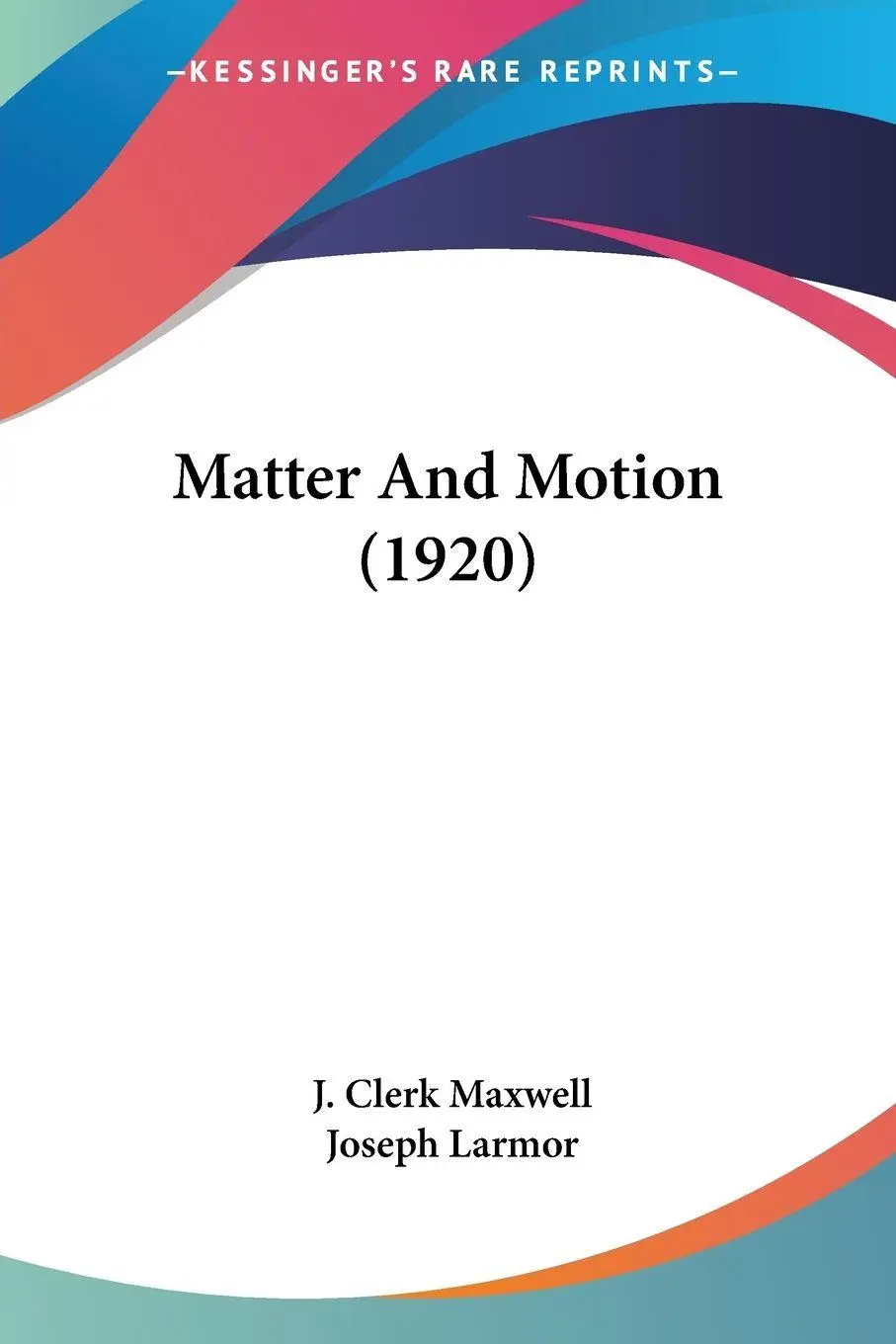 Cover: 9780548625156 | Matter And Motion (1920) | J. Clerk Maxwell | Taschenbuch | Englisch