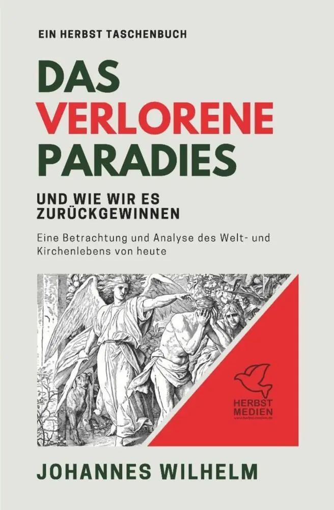 Cover: 9783947465156 | Das verlorene Paradies und wie wir es zurückgewinnen | Wilhelm | Buch