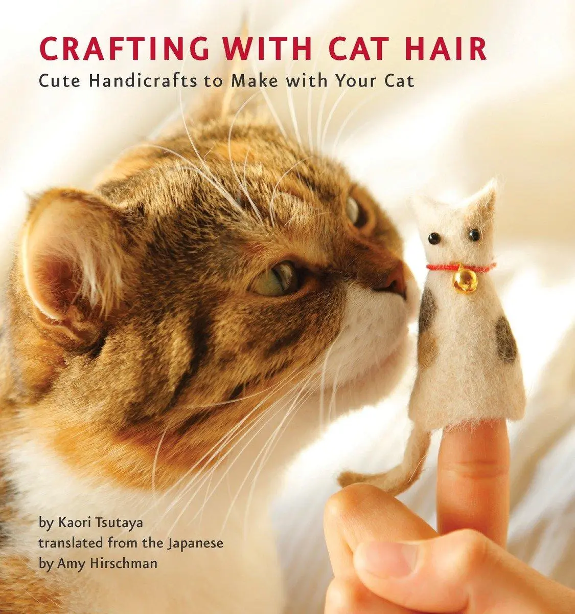 Cover: 9781594745256 | Crafting with Cat Hair | Cute Handicrafts to Make with Your Cat | Buch