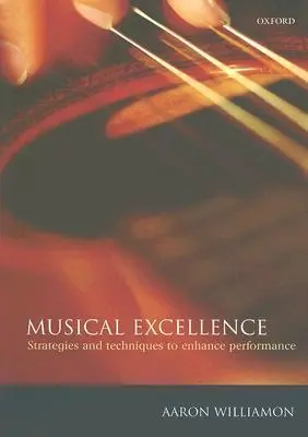 Cover: 9780198525356 | Musical Excellence | Strategies and Techniques to Enhance Performance