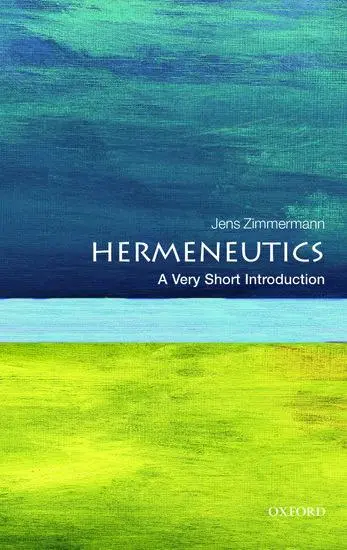Cover: 9780199685356 | Hermeneutics | A Very Short Introduction | Jens Zimmermann | Buch