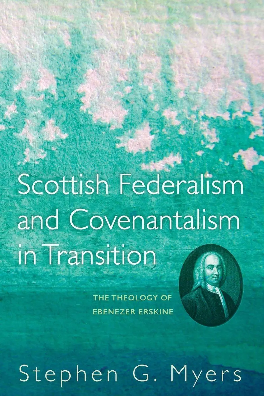 Cover: 9781556355356 | Scottish Federalism and Covenantalism in Transition | Stephen G. Myers