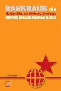 Cover: 9783897715356 | Bankraub für Befreiungsbewegungen | Gabriel Kuhn | Taschenbuch | 2013