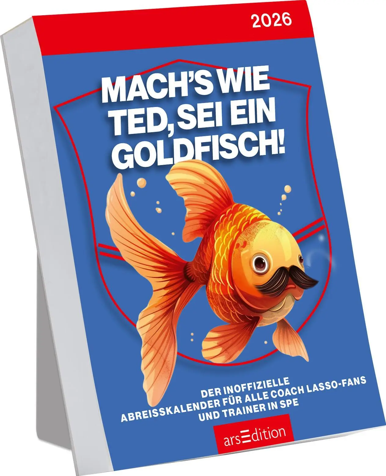 Cover: 4014489135456 | Abreißkalender Mach's wie Ted, sei ein Goldfisch 2026 | Kalender