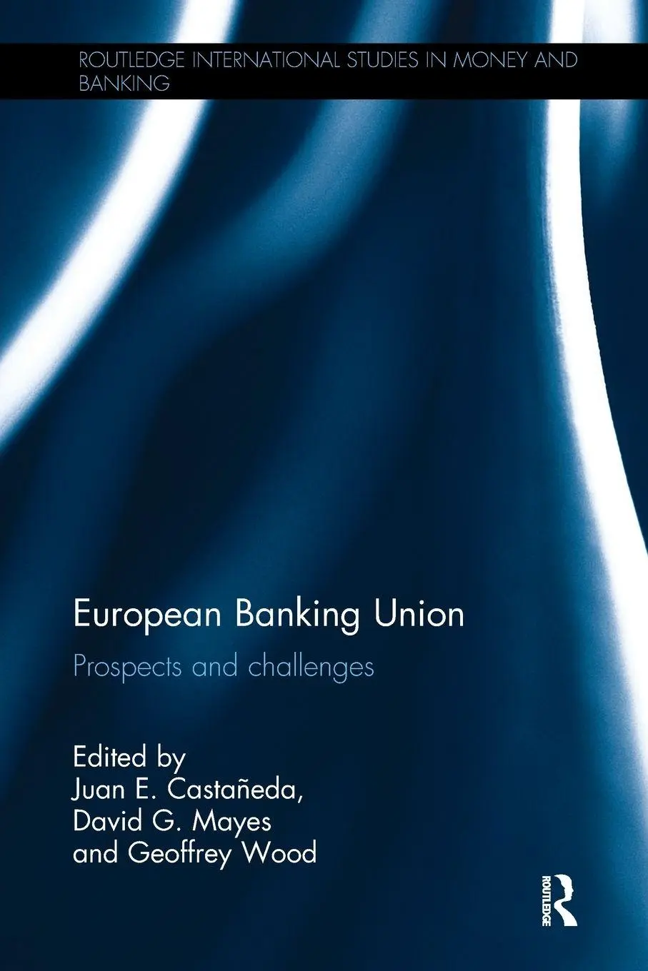 Cover: 9781138495456 | European Banking Union | Prospects and challenges | Castañeda (u. a.)