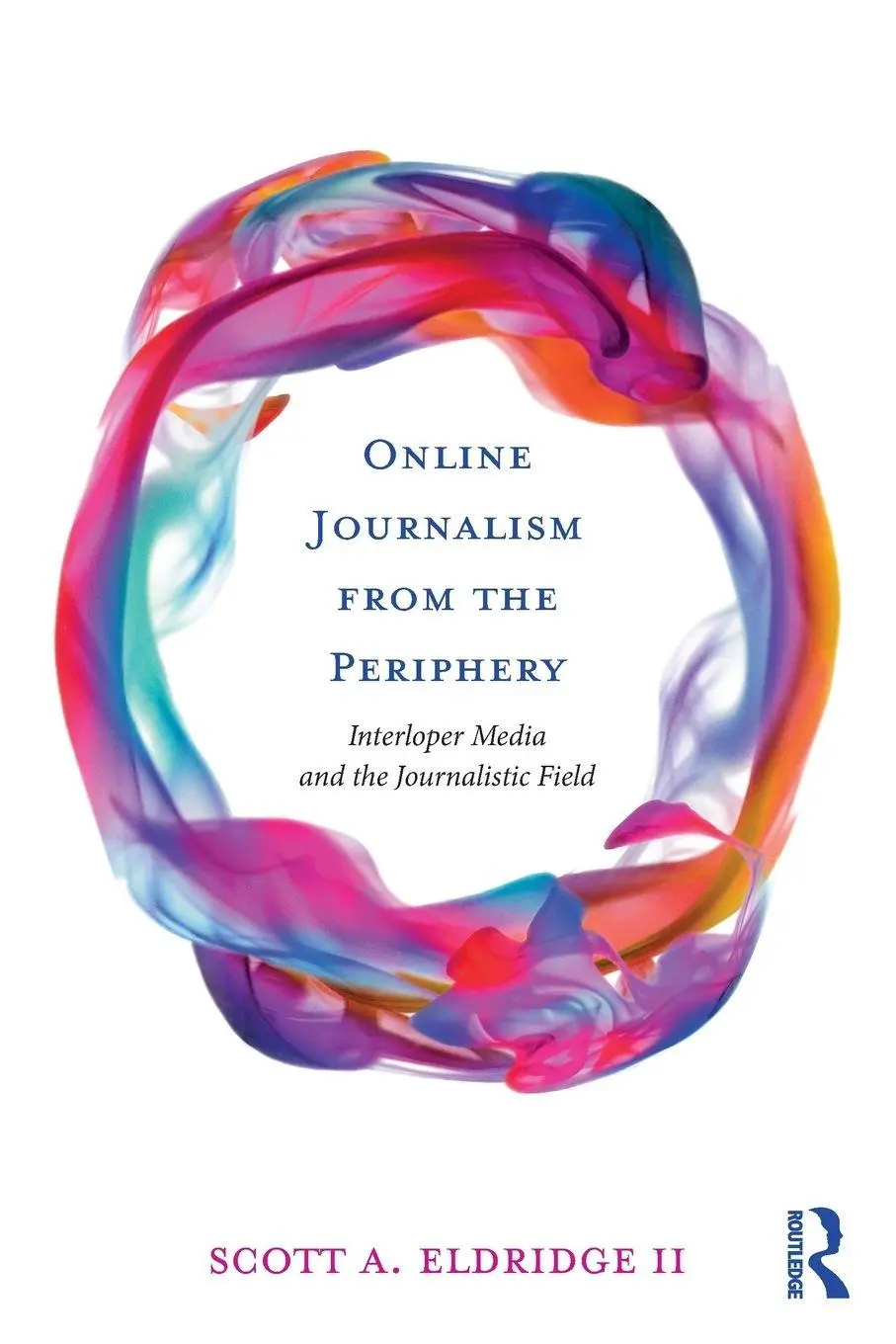 Cover: 9781138945456 | Online Journalism from the Periphery | Scott A. Eldridge II | Buch