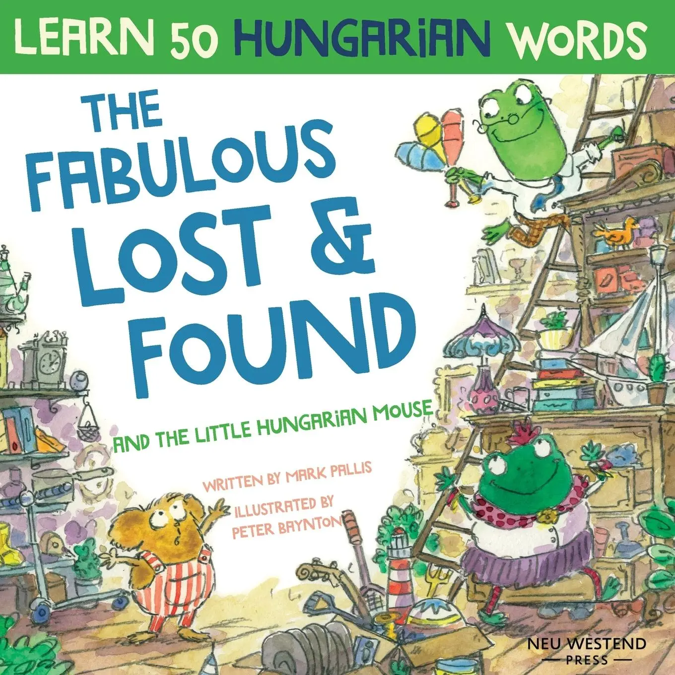 Cover: 9781913595456 | The Fabulous Lost &amp; Found and the little Hungarian mouse | Mark Pallis