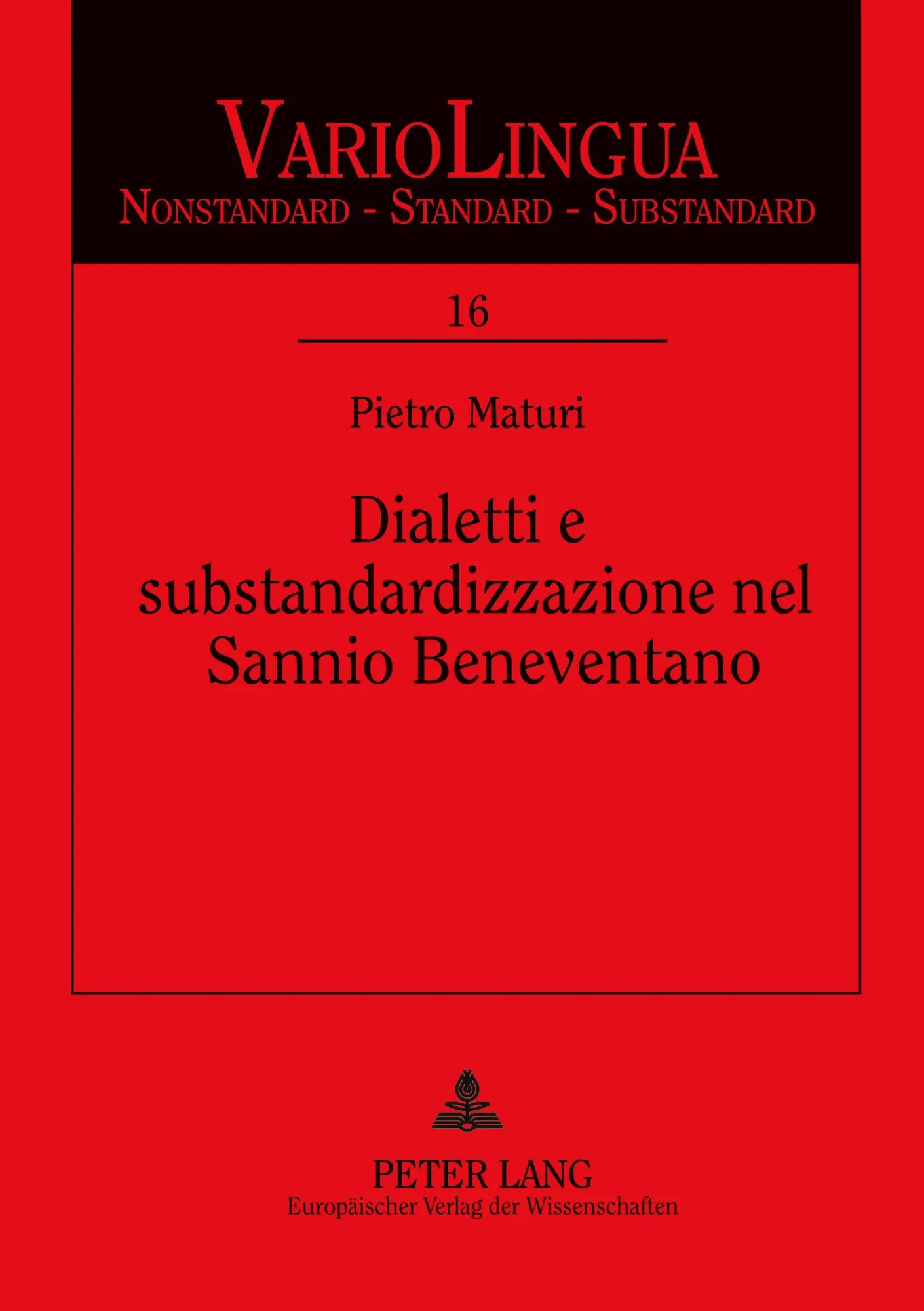 Dialetti e substandardizzazione nel Sannio Beneventano (Variolingua. Nonstandard - Standard - Substandard)