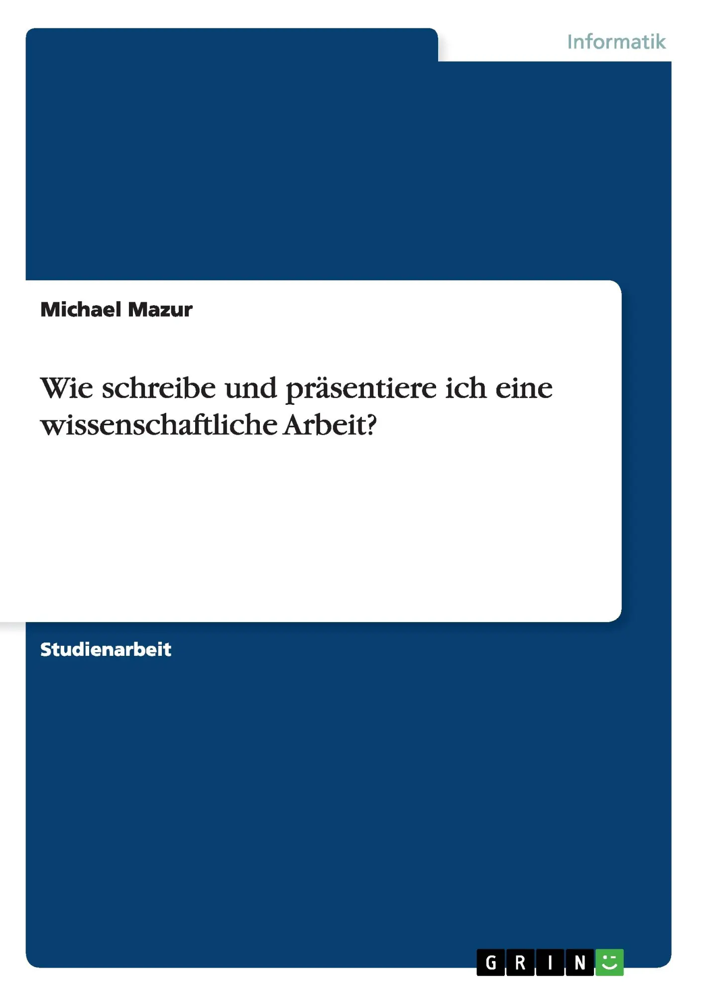 Cover: 9783656825456 | Wie schreibe und präsentiere ich eine wissenschaftliche Arbeit? | Buch