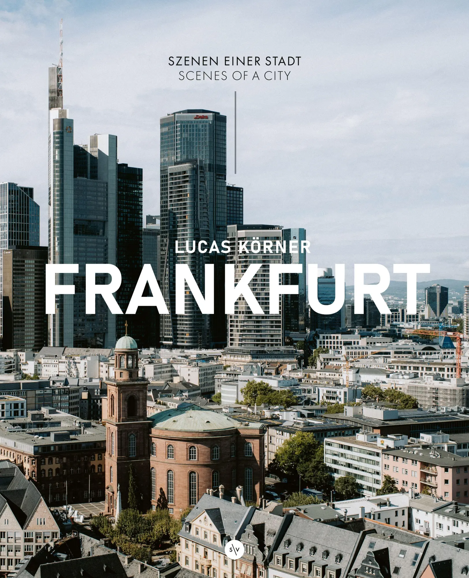Cover: 9783955425456 | Frankfurt - Szenen einer Stadt | Lucas Körner | Buch | 288 S. | 2026