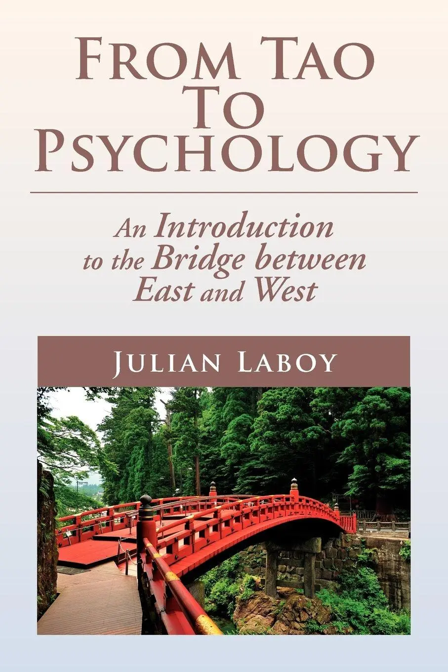 Cover: 9781477135556 | From Tao to Psychology | Julian Laboy | Taschenbuch | Englisch | 2012