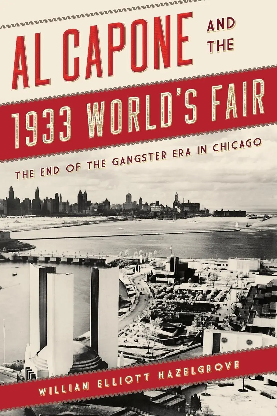 Cover: 9781538135556 | Al Capone and the 1933 World's Fair | William Elliott Hazelgrove