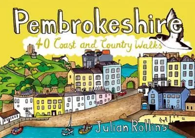 Cover: 9781907025556 | Pembrokeshire | 40 Coast and Country Walks | Julian Rollins | Buch
